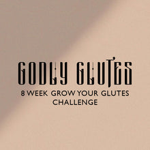 Load image into Gallery viewer, 8 WEEK GROW YOUR GLUTES CHALLENGE - GODLY GLUTES
